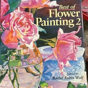 BEST OF FLOWER PAINTING 2 edited by Rachel Rubin Wolf. EUC